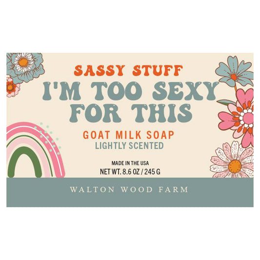 I'm too Sexy for this Soap Goat Milk Bar Soap 8.6oz